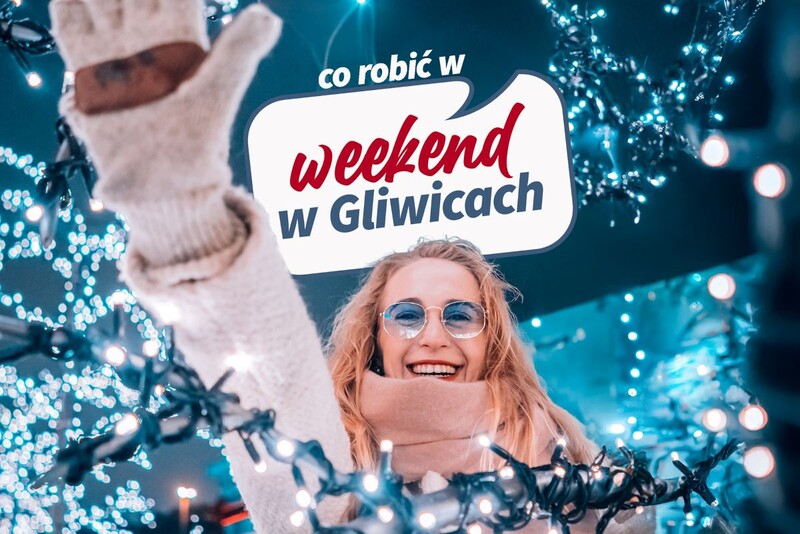 Weekend w Gliwicach - co przygotowano tym razem? [21.02-23.02]